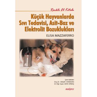 KÜÇÜK HAYVANLARDA SIVI TEDAVİSİ, ASİT-BAZ ve ELEKTROLİT BOZUKLUKLARI (MAZZAFERRO)