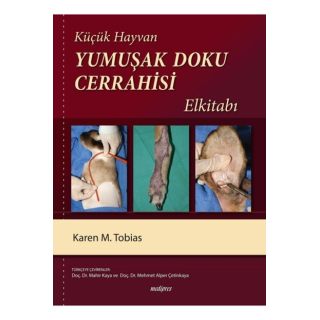 TOBiAS, KÜÇÜK HAYVAN YUMUŞAK DOKU CERRAHİSİ EL KİTABI